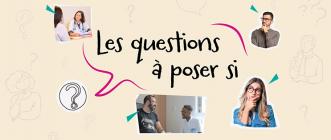 Les questions à poser si...